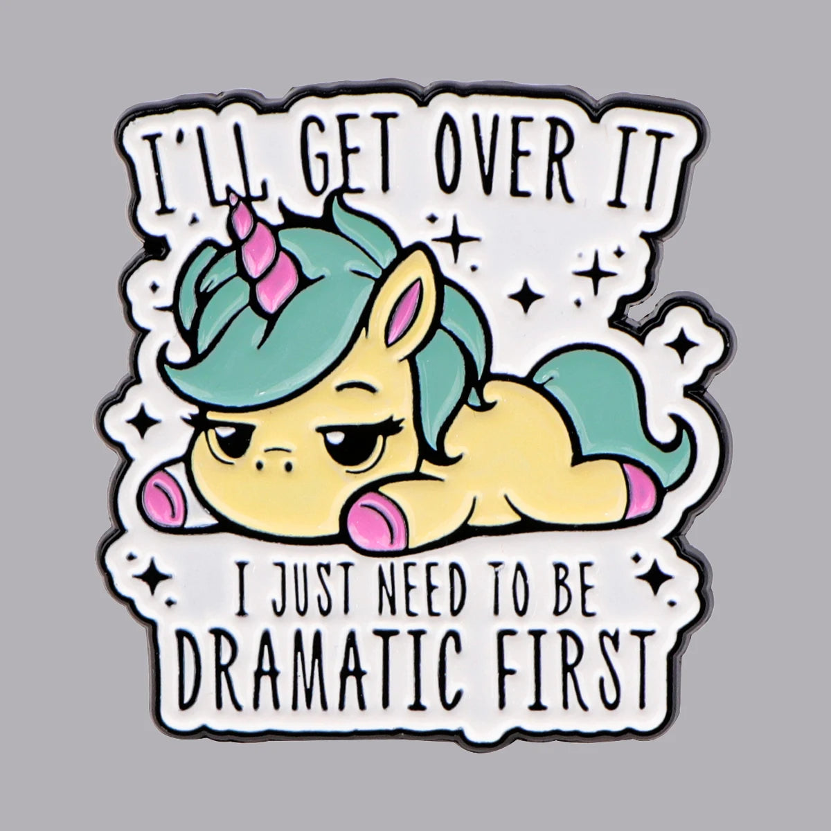 I'll Get Over It Enamel Pin