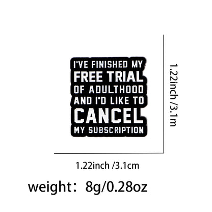 Cancel Adulthood Subscription Funny Enamel Pin