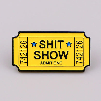 Sh*t Show Ticket Funny Enamel Pin