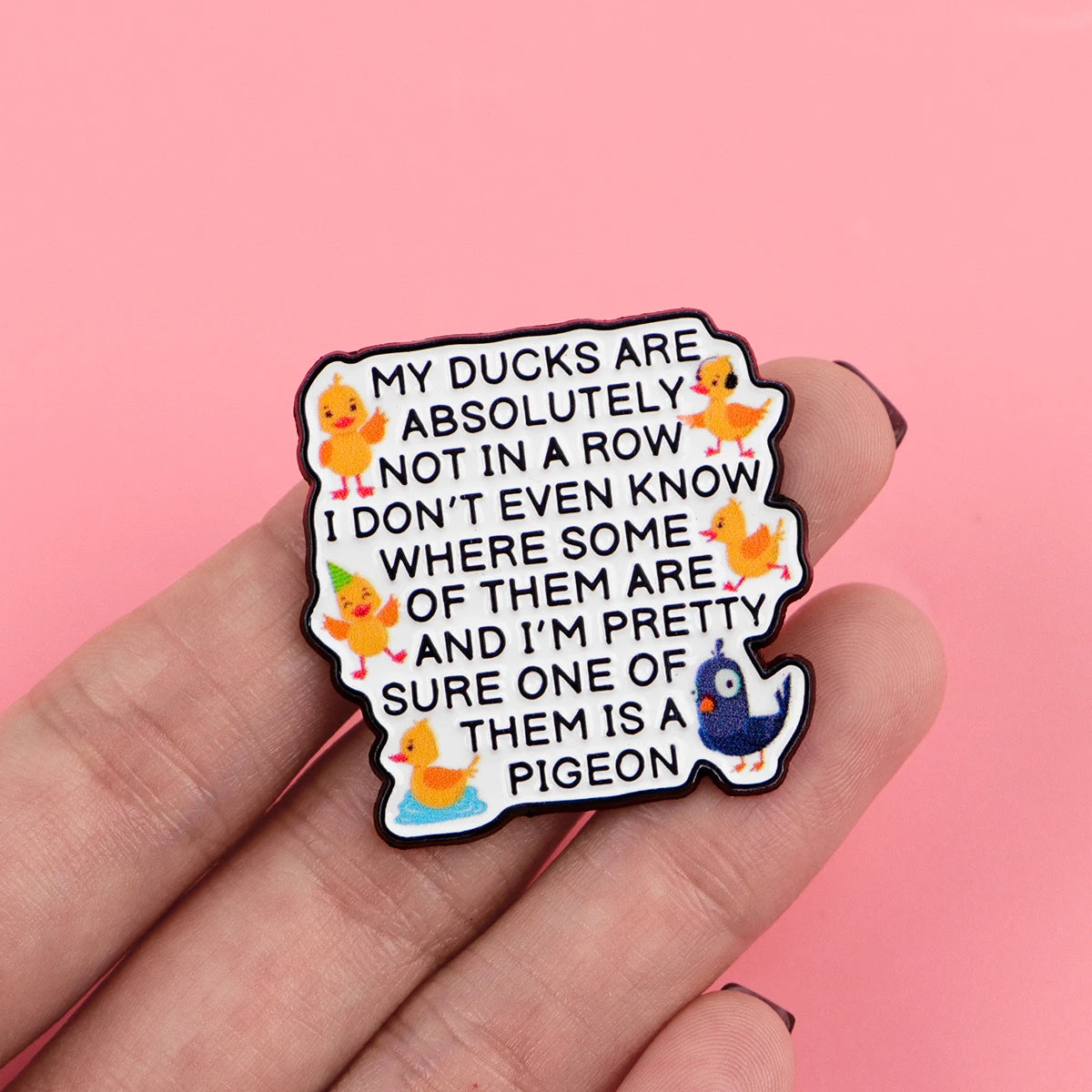 Ducks Not in a Row Funny Enamel Pin