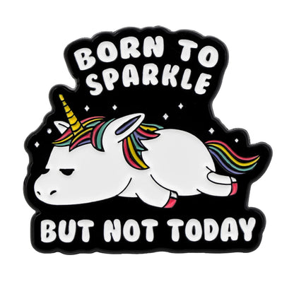 Born to Sparkle Funny Enamel Pin
