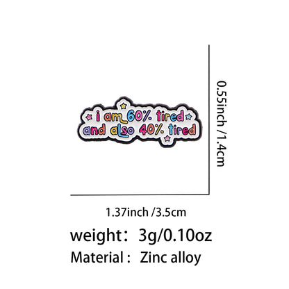 60% Tired and 40% Tired Funny Enamel Pin