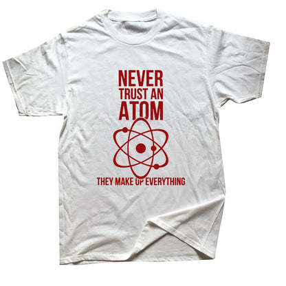 Men's Funny Graphic Tee - Never Trust an Atom