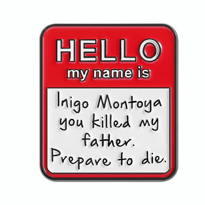 Inigo Montoya Funny Enamel Pin