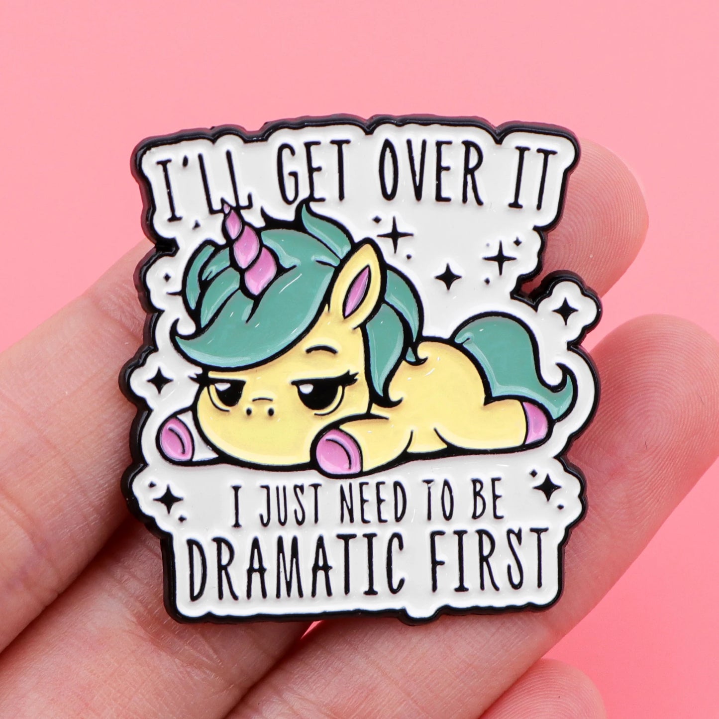 I'll Get Over It Enamel Pin
