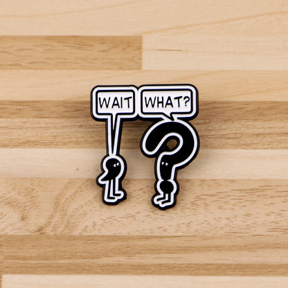 "WAIT WHAT?" Funny Grammar Enamel Pin