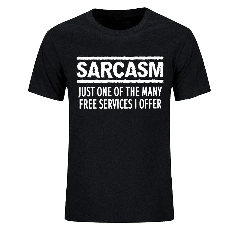 “Sarcasm – Just One of the Many Free Services I Offer” Funny T-Shirt