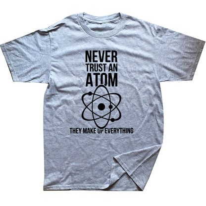 Men's Funny Graphic Tee - Never Trust an Atom