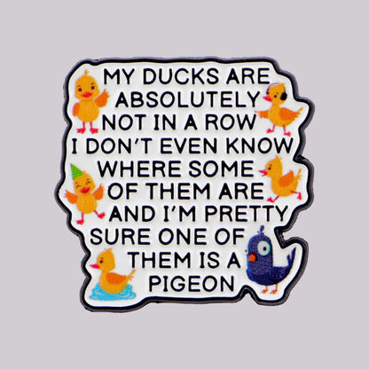 Ducks Not in a Row Funny Enamel Pin