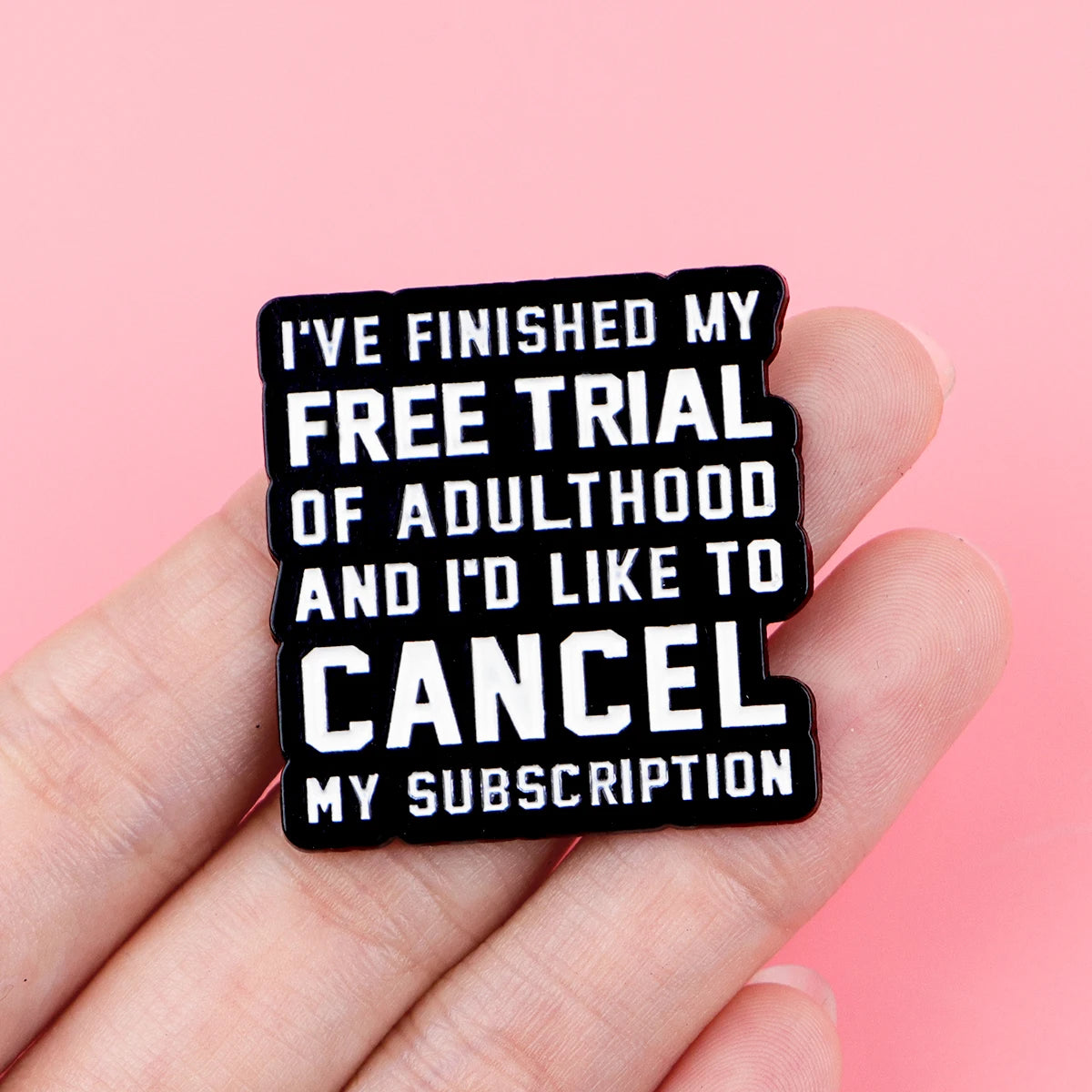 Cancel Adulthood Subscription Funny Enamel Pin