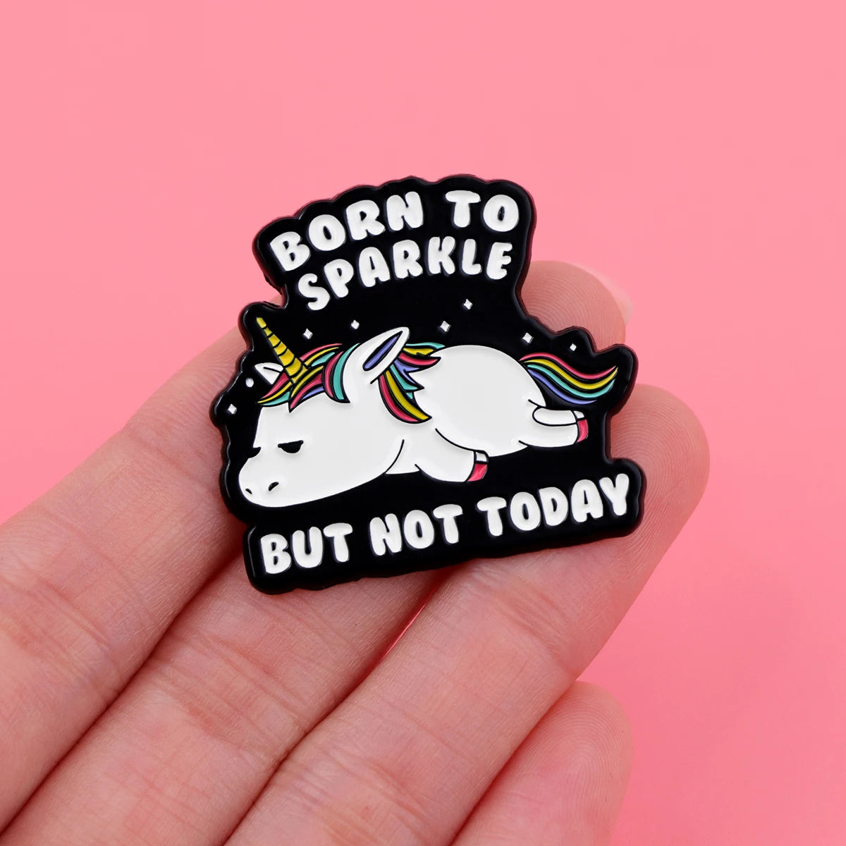 Born to Sparkle Funny Enamel Pin