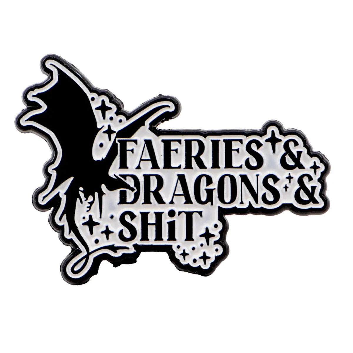 Fairies & Dragons & Sh&% Enamel Pin