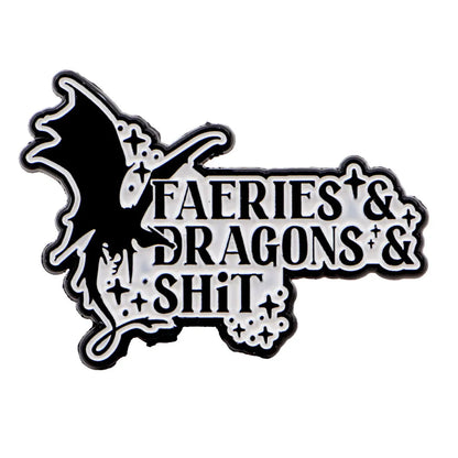 Fairies & Dragons & Sh&% Enamel Pin