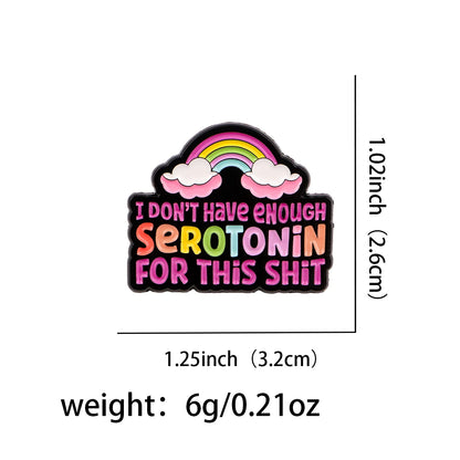 Not Enough Serotonin Funny Enamel Pin