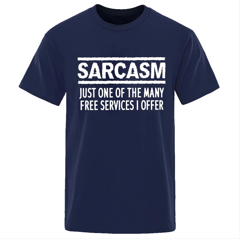“Sarcasm – Just One of the Many Free Services I Offer” Funny T-Shirt