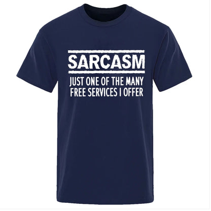 “Sarcasm – Just One of the Many Free Services I Offer” Funny T-Shirt
